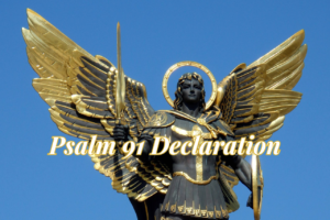 Psalm 91 Declaration